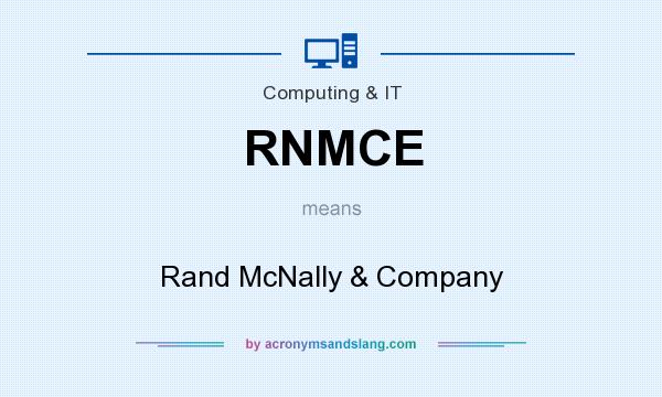 What does RNMCE mean? It stands for Rand McNally & Company