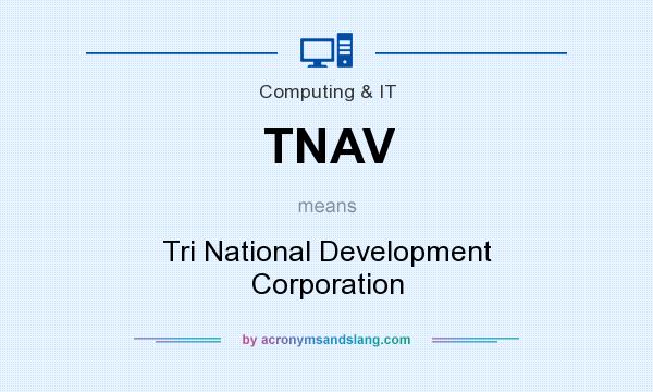 What does TNAV mean? It stands for Tri National Development Corporation