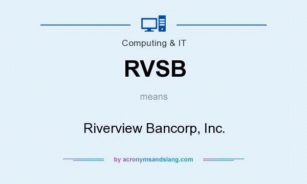 What does RVSB mean? It stands for Riverview Bancorp, Inc.