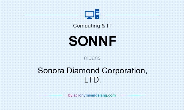 What does SONNF mean? It stands for Sonora Diamond Corporation, LTD.