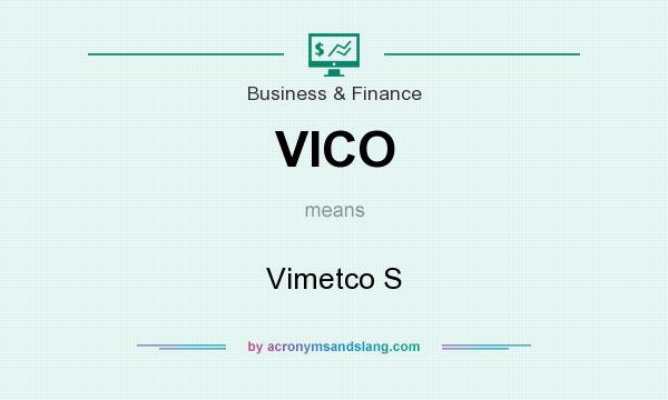 What does VICO mean? It stands for Vimetco S
