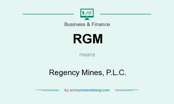 What does RGM mean? It stands for Regency Mines, P.L.C.