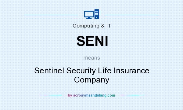 What does SENI mean? It stands for Sentinel Security Life Insurance Company