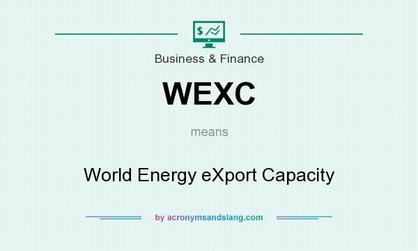 What does WEXC mean? It stands for World Energy eXport Capacity