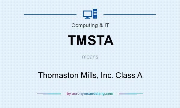 What does TMSTA mean? It stands for Thomaston Mills, Inc. Class A