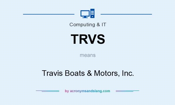 What does TRVS mean? It stands for Travis Boats & Motors, Inc.
