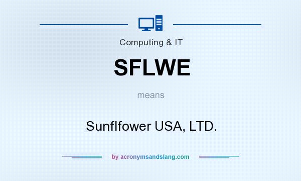 What does SFLWE mean? It stands for Sunflfower USA, LTD.