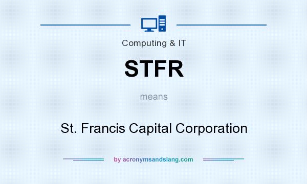 What does STFR mean? It stands for St. Francis Capital Corporation