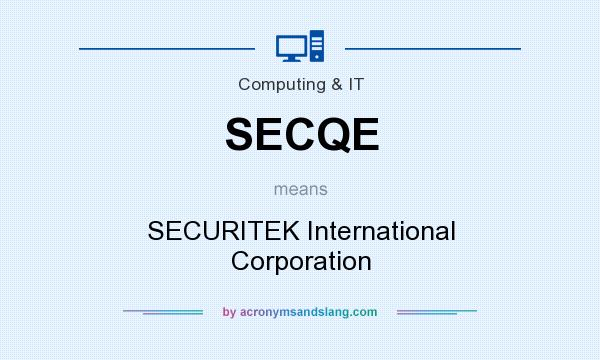 What does SECQE mean? It stands for SECURITEK International Corporation