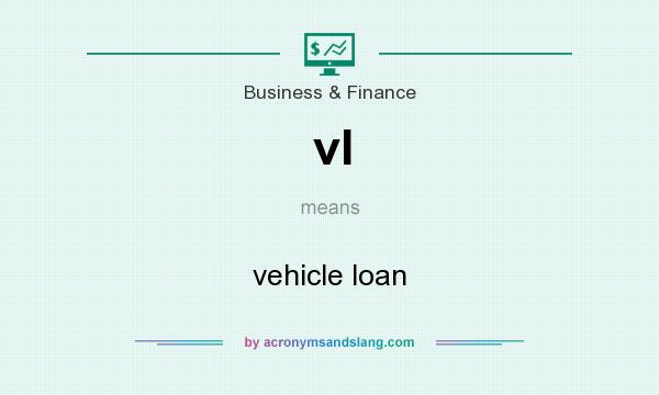 What does vl mean? It stands for vehicle loan