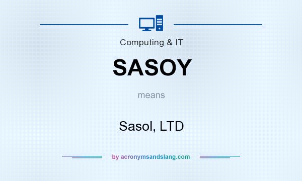 What does SASOY mean? It stands for Sasol, LTD