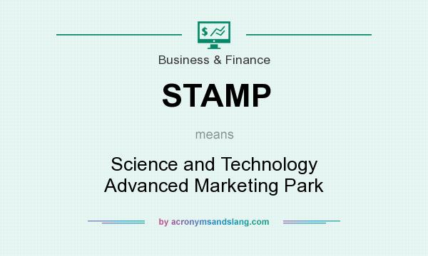 What does STAMP mean? It stands for Science and Technology Advanced Marketing Park