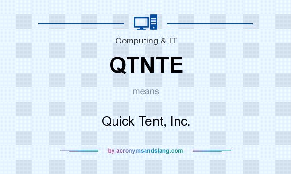 What does QTNTE mean? It stands for Quick Tent, Inc.