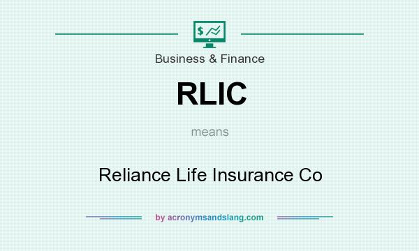 What does RLIC mean? It stands for Reliance Life Insurance Co