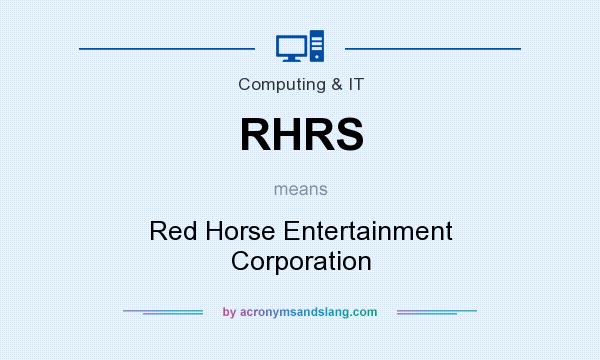 What does RHRS mean? It stands for Red Horse Entertainment Corporation