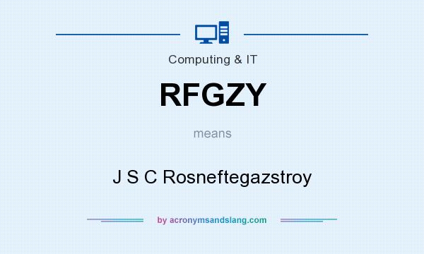 What does RFGZY mean? It stands for J S C Rosneftegazstroy