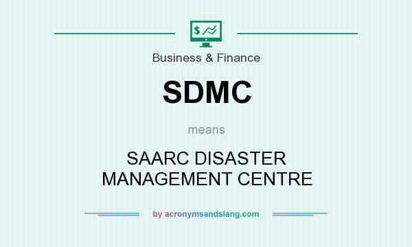 What does SDMC mean? It stands for SAARC DISASTER MANAGEMENT CENTRE