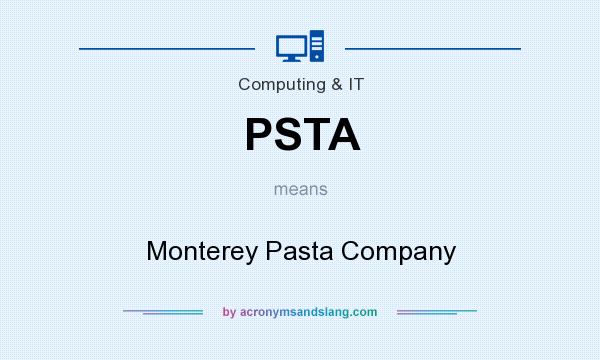What does PSTA mean? It stands for Monterey Pasta Company
