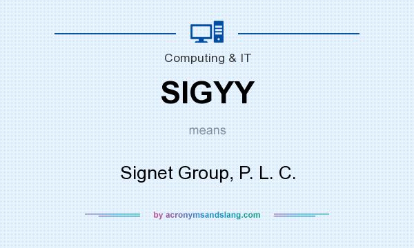 What does SIGYY mean? It stands for Signet Group, P. L. C.
