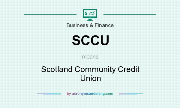 What does SCCU mean? It stands for Scotland Community Credit Union