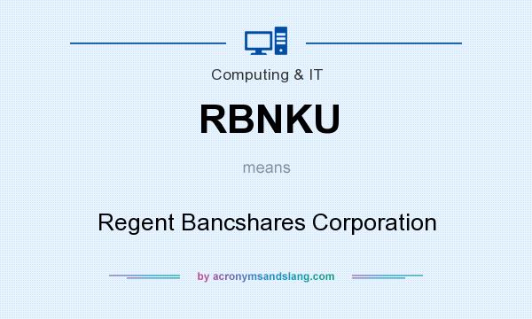 What does RBNKU mean? It stands for Regent Bancshares Corporation