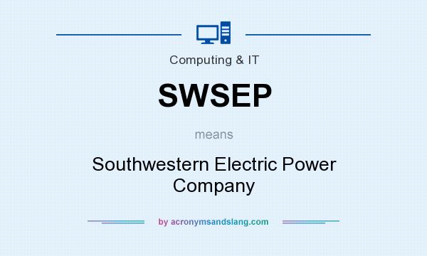 What does SWSEP mean? It stands for Southwestern Electric Power Company