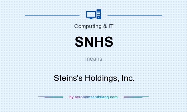 What does SNHS mean? It stands for Steins`s Holdings, Inc.