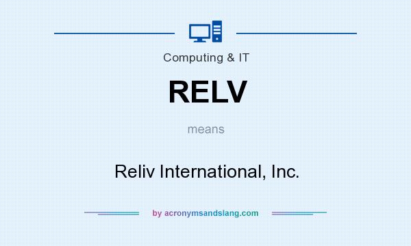 What does RELV mean? It stands for Reliv International, Inc.