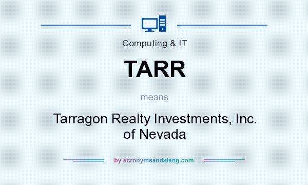 What does TARR mean? It stands for Tarragon Realty Investments, Inc. of Nevada