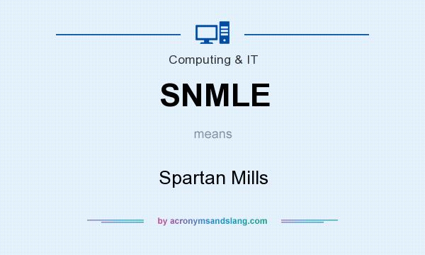 What does SNMLE mean? It stands for Spartan Mills