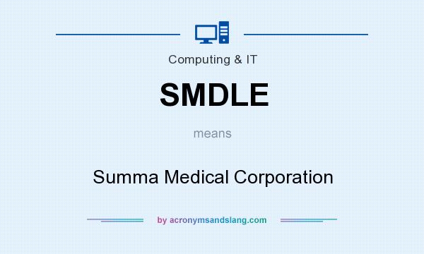What does SMDLE mean? It stands for Summa Medical Corporation