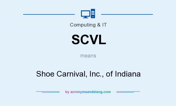 What does SCVL mean? It stands for Shoe Carnival, Inc., of Indiana