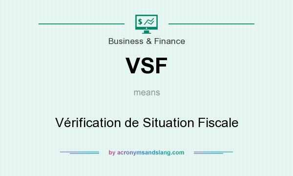 What does VSF mean? It stands for Vérification de Situation Fiscale