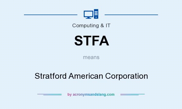 What does STFA mean? It stands for Stratford American Corporation