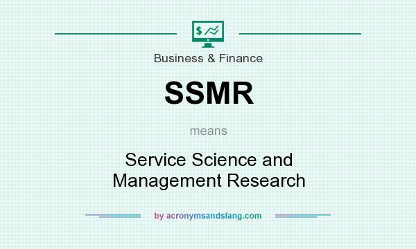 What does SSMR mean? It stands for Service Science and Management Research
