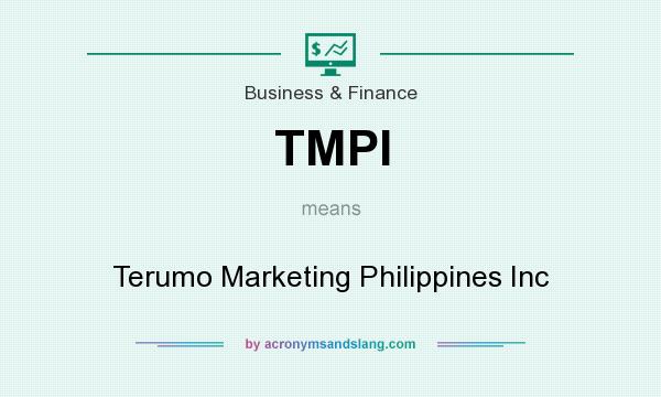 What does TMPI mean? It stands for Terumo Marketing Philippines Inc