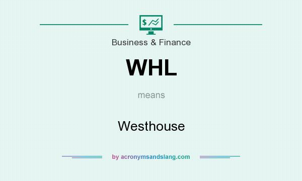 What does WHL mean? It stands for Westhouse