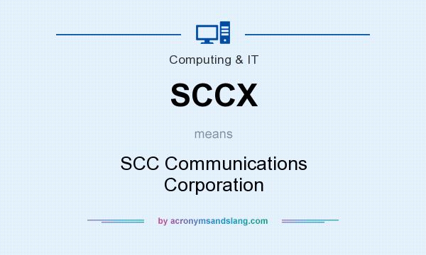 What does SCCX mean? It stands for SCC Communications Corporation