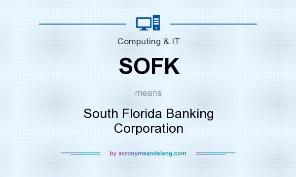 What does SOFK mean? It stands for South Florida Banking Corporation