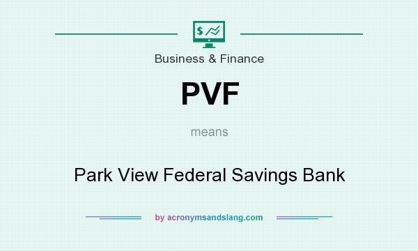 What does PVF mean? It stands for Park View Federal Savings Bank