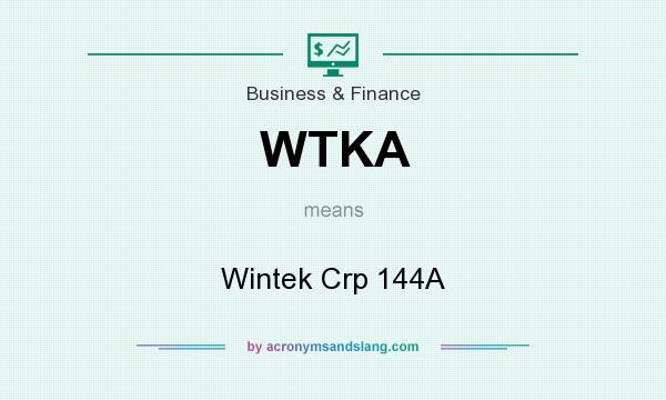 What does WTKA mean? It stands for Wintek Crp 144A