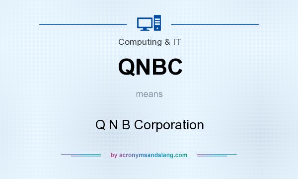 What does QNBC mean? It stands for Q N B Corporation