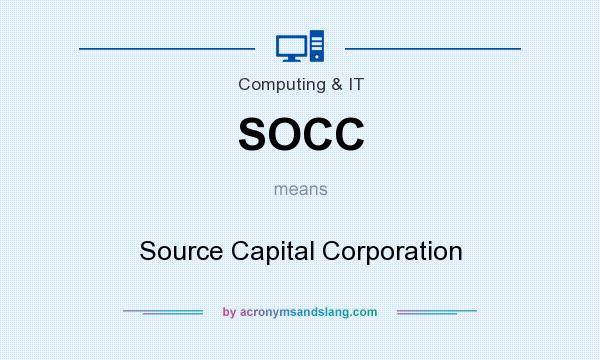 What does SOCC mean? It stands for Source Capital Corporation