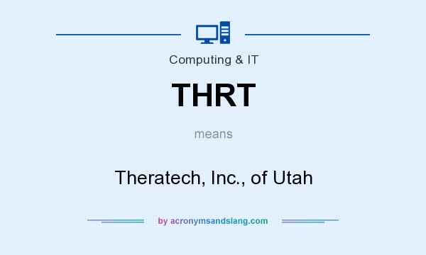 What does THRT mean? It stands for Theratech, Inc., of Utah