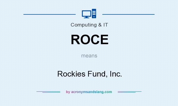 What does ROCE mean? It stands for Rockies Fund, Inc.