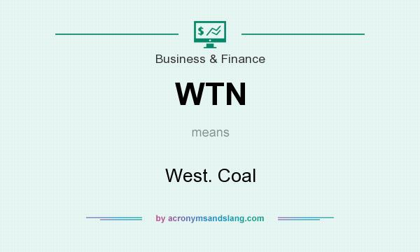 What does WTN mean? It stands for West. Coal