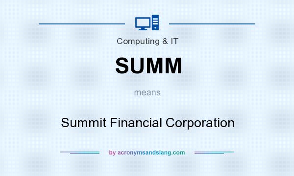 What does SUMM mean? It stands for Summit Financial Corporation