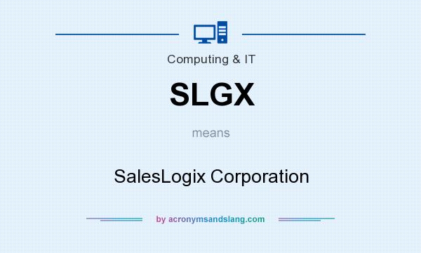 What does SLGX mean? It stands for SalesLogix Corporation