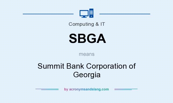 What does SBGA mean? It stands for Summit Bank Corporation of Georgia
