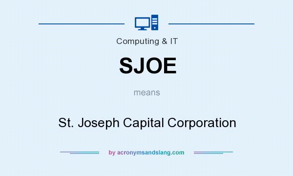 What does SJOE mean? It stands for St. Joseph Capital Corporation